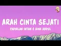 Download Lagu Fadhilah Intan \u0026 Aina Abdul - Arah Cinta Sejati (Lyrics)