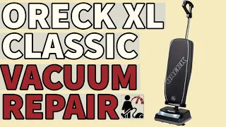 ORECK XL CLASSIC VACUUM REPAIR TUNEUP