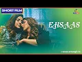 Download Lagu Ehsaas | Short Film | एहसास | Ishika Taneja | Ketki Dave | atrangii movie youtube