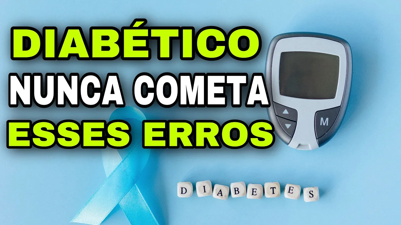 11 ERROS FATAIS no DIABETES | AUMENTAM o AÇÚCAR no SANGUE (GLICEMIA)