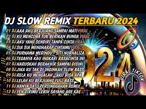 Download MP3 DJ REMIX TERBARU 2024🎵AAA AKU BERJUANG SAMPAI MATI🎵KU MENCOBA TUK BERIKAN BUNGA🎵SENDIRI 🎵FULL BASS