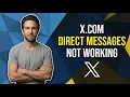 How To Fix X Com Twitter Direct Messages Not Working Easy Guide
