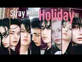 Stray Kids【Holiday】日本語訳 | FMV