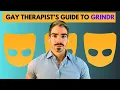 Gay Therapist s Guide to Grindr How to Stay Sane and Have Fun on Hookup Apps