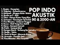 Download Lagu LAGU POP HITS 90 \u0026 2000an INDONESIA PALING POPULER | Full album cover Akustik