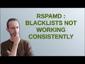Rspamd Blacklists not working consistently