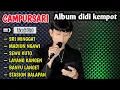 Download Lagu CAMPURSARI ALBUM DIDI KEMPOT ,LAGU JAWA PALING ENAK SRI MINGGAT