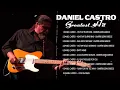 Download Lagu MUSIC JAZZ \u0026 BLUE ⚜️ Jazz blues ⚜️ Daniel Castro Greatest Hits ⚜️ The Best Of Daniel Castro Album 1