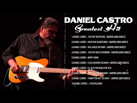 MUSIC JAZZ & BLUE ⚜️ Jazz blues ⚜️ Daniel Castro Greatest Hits ⚜️ The Best Of Daniel Castro Album 1
