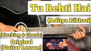 tu rehti hai aditya rikhari guitar lesson plucking u0026 chords capo 7