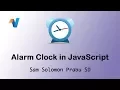 Alarm Clock in JS JavaScript Tutorials Web Development Tutorials