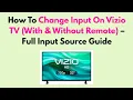 How To Change Input On Vizio TV With Without Remote - Full Input Source Guide