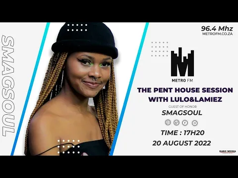 Download MP3 Smagsoul - The Penthouse Sessions Mix 2022 | METRO FM with @lulocafe & @lamiezholworthyvevo7764