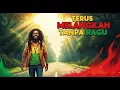 Download Lagu Terus Melangkah Tanpa Ragu - Music Reggae Motivasi