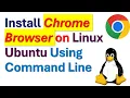 Install Google Chrome Browser on Linux Ubuntu by Using Commend Line