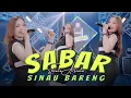 Download Lagu Shinta Arsinta - Sabar - SINAU BARENG (Official Music Video) || Duh Sayang Ngapuntene Saestu MP3