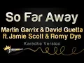 Download Lagu Martin Garrix \u0026 David Guetta - So Far Away (ft. Jamie Scott \u0026 Romy Dya) (Karaoke Version)