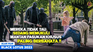 TUKANG KAYU YANG MEREKA BULI ADALAH MANTAN PASUKAN KHUSUS PALING BERBAHAYA BLack Lotus 2023 
