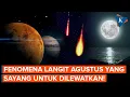 Download Lagu Hujan Meteor hingga Konjungsi Planet, Inilah Fenomena Langit Agustus 2025