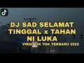 Download Lagu DJ SAD! SELAMAT TINGGAL x TAHAN NI LUKA - (@LanaRmx77  @DjHrrsNghSadVibe ) VIRAL TIK TOK TERBARU
