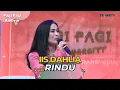 Download Lagu IIS DAHLIA | RINDU | PAGI PAGI AMBYAR (9/3/23) L4