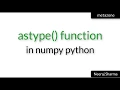 Vid 13 astype function in numpy python Neeraj Sharma