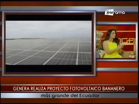 Genera Realiza proyecto fotovoltaico bananero más grande del Ecuador