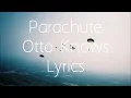Otto Knows - Parachute (Lyrics) 2014