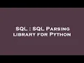SQL SQL Parsing library for Python