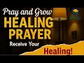 Healing Prayer by Pray and Grow