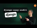 django-easy-audit - Tracking User Behaviour Tracking Changes to Objects