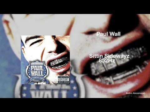 Download MP3 Paul Wall - Sittin Sidewayz ft. Big Pokey [852Hz Harmony with Universe \u0026 Self]