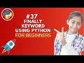 Finally keyword in Python Python Tutorial - Day