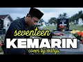 Lagu KEMARIN – Seventeen | Cover Paling Menyentuh (Wahyu)