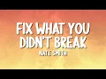Download Lagu Nate Smith - Fix What You Didn't Break (Lyrics)