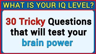 30 TRICKY QUESTIONS THAT WILL TEST YOUR BRAIN POWER - 604