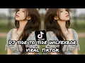 DJ SIDE TO SIDE WILFEXBOR VIRAL DI TIKTOK