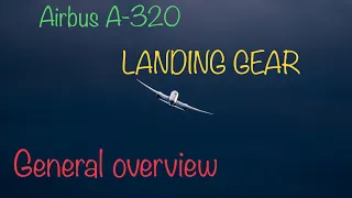 Landing gear Airbus320 General Overview