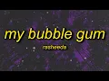 Download Lagu Rasheeda - My Bubble Gum (Lyrics)