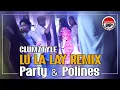 Lagu Clumztyle - Party Rakat Timur || Lu La Lay Remix (Party \u0026 Polines)