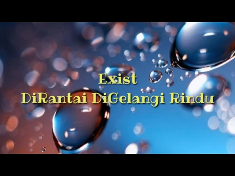 Download MP3 Exist - Dirantai Digelangi Rindu