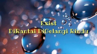 exist dirantai digelangi rindu