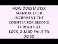 How does mutex manual lock increment the counter for second thread but lock - guard fails to do so