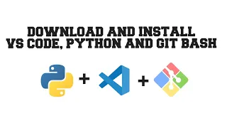 4 Chapter 1 Download and install VS CODE PYTHON 3 GIT BASH 2024