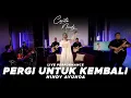 Download Lagu ELLO - PERGI UNTUK KEMBALI | NINDY AYUNDA (Live Cover) | Cerita Nindy