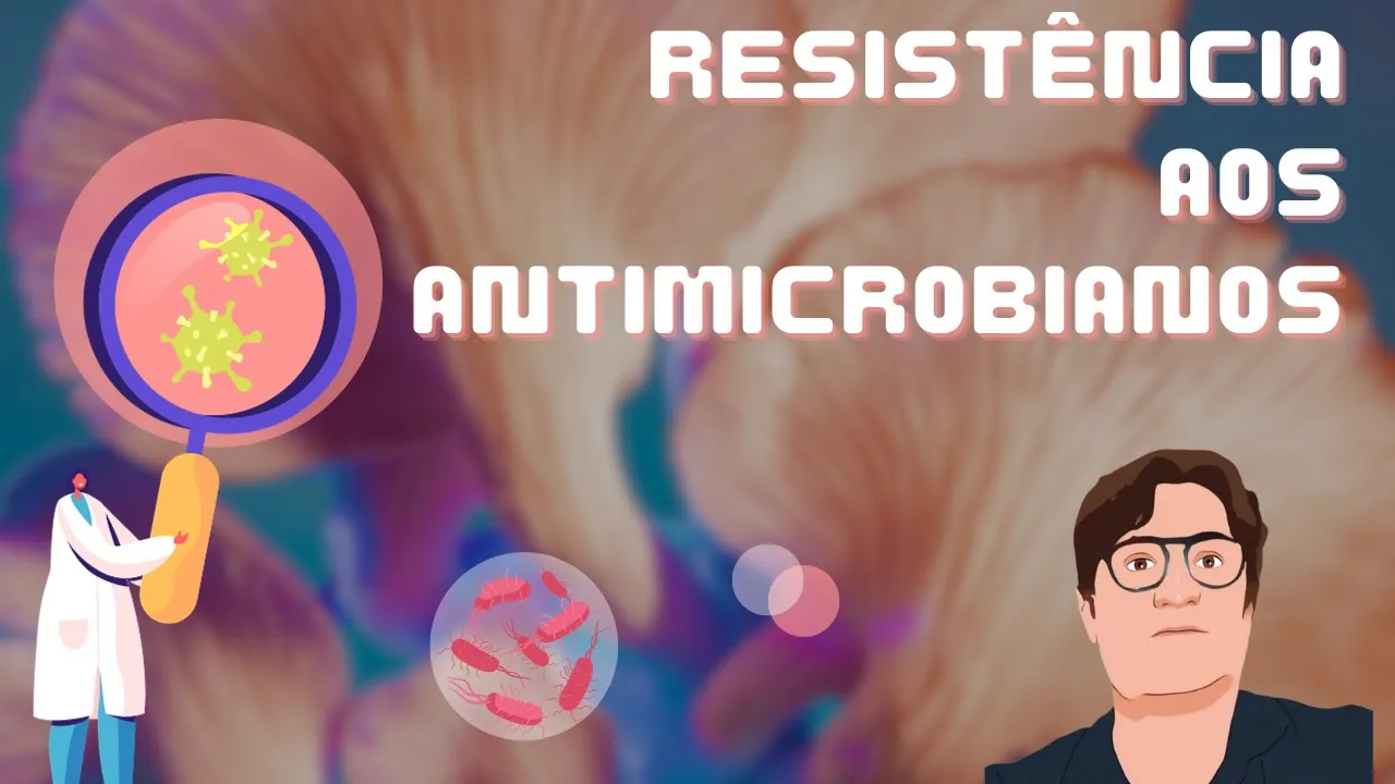 Antibioticoterapia | Aula 05 - Mecanismos de resistência aos antimicrobianos