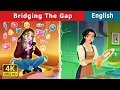 Download Lagu Bridging The Gap Story | Stories for Teenagers | @EnglishFairyTales