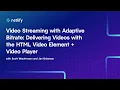Streaming with Adaptive Bitrate Delivering s with the HTML Element Player