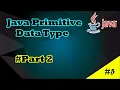 Java Primitive Data Types Concept - Part2 2021