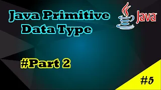 Java Primitive Data Types Concept - Part2 2021